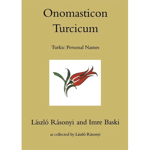 Onomasticon Turcicum, Turkic Personal Names, Parts I-II