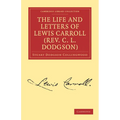 The Life and Letters of Lewis Carroll (REV. C. L. Dodgson)