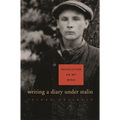 Revolution on My Mind: Writing a Diary Under Stalin
