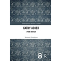 Kathy Acker: Punk Writer