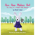 Ava Ann Makes Art: The Story of a Rabbit With Diabetes