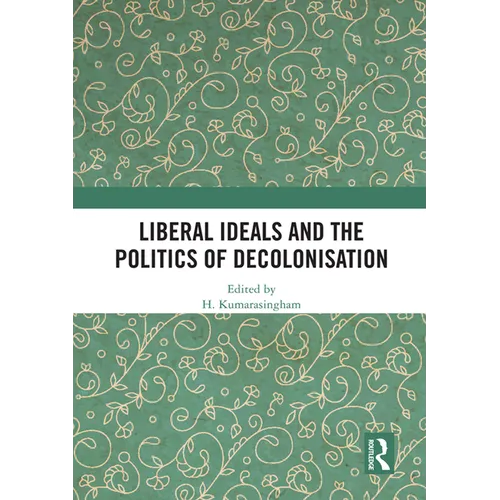Liberal Ideals and the Politics of Decolonisation