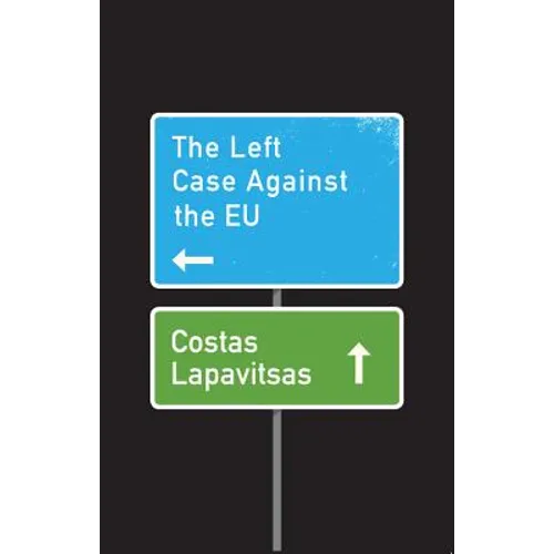 The Left Case Against the EU