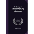 The Embryonic Development of the Ovary and Testis of the Mammals
