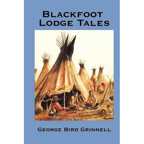 Blackfoot Lodge Tales