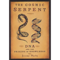 The Cosmic Serpent: DNA and the Origins of Knowledge