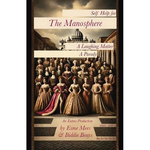 Self Help for the Manosphere: A Laughing Matter A Parody