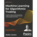 Machine Learning for Algorithmic Trading - Second Edition: Predictive models to extract signals from market and alternative data for systematic tradin