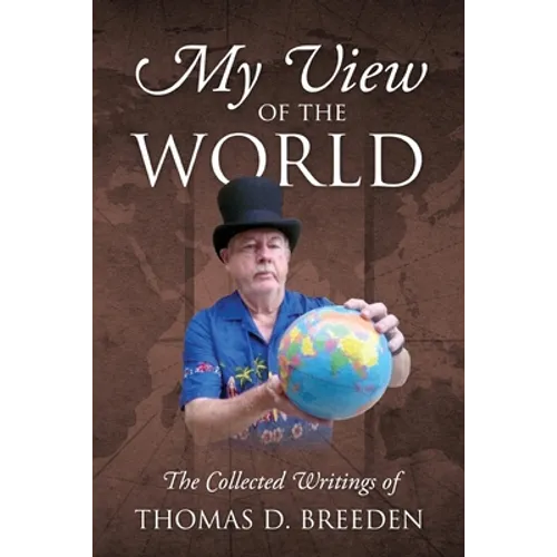 My View of the World: The Collected Writings of