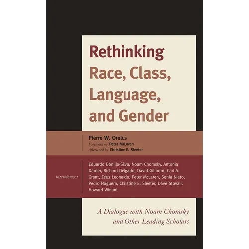 Rethinking Race, Class, Language, and Gender: A Dialogue with Noam Chomsky and Other Leading Scholars