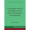 A Descriptive Index of the English Lyrics in John of Grimestone's Preaching Book
