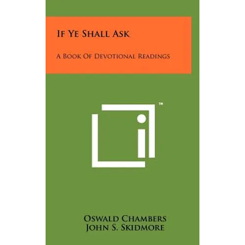 If Ye Shall Ask: A Book Of Devotional Readings