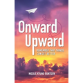 Onward and Upward: Remember That Things Can Get Better