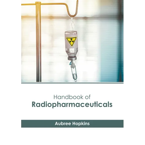 Handbook of Radiopharmaceuticals