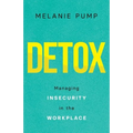 Detox: Managing Insecurity in the Workplace