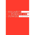 Hillary's Pursuit of Power