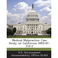 Medical Malpractice: Case Study on California: HRD-87-21S-2
