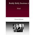 Buddy Holly Sessions: 6 Final