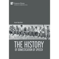 The History of Domestication of Speech