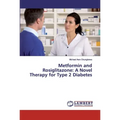Metformin and Rosiglitazone: A Novel Therapy for Type 2 Diabetes