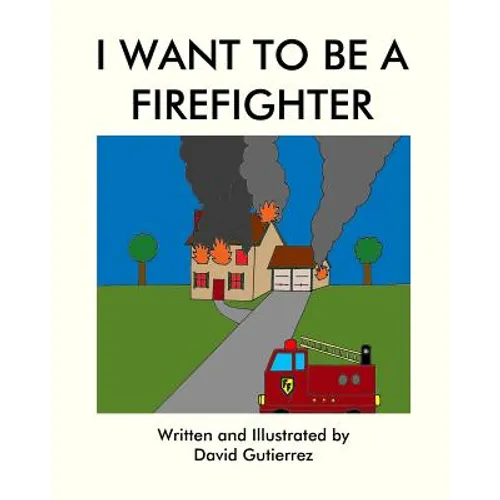 I Want to be a Firefighter