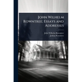 John Wilhelm Rowntree; Essays and Addresses