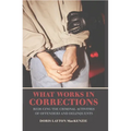 What Works in Corrections: Reducing the Criminal Activities of Offenders and Deliquents