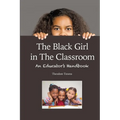 The Black Girl in the Classroom