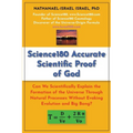 Science180 Accurate Scientific Proof of God: Can We Scientifically Explain the Formation of the Universe Through Natural Processes Without Evoking Evo