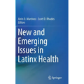 New and Emerging Issues in Latinx Health
