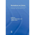 Biomedicine as Culture: Instrumental Practices, Technoscientific Knowledge, and New Modes of Life