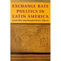 Exchange Rate Politics in Latin America