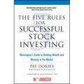The Five Rules for Successful Stock Investing: Morningstar's Guide to Building Wealth and Winning in the Market