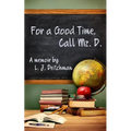 For A Good Time, Call Mz. D.: A Memoir
