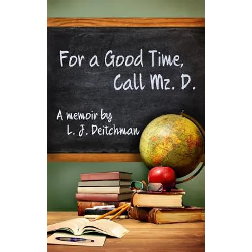 For A Good Time, Call Mz. D.: A Memoir