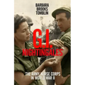 G.I. Nightingales: The Army Nurse Corps in World War II
