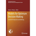 Models for Optimum Decision Making: Crude Oil Production and Refining
