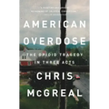 American Overdose: The Opioid Tragedy in Three Acts
