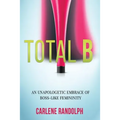 Total B: An Unapologetic Embrace of Boss-Like Femininity