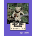 Albert Goes Camping: A Bear's Tale