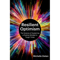 Resilient Optimism: The Science of Sustaining a Positive Mindset in Tough Times