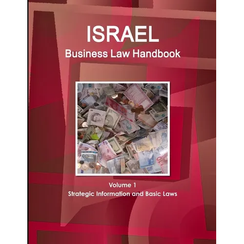 Israel Business Law Handbook Volume 1 Strategic Information and Basic Laws
