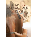 Care and Management of Horses: A Practical Guide for the Horse Owner