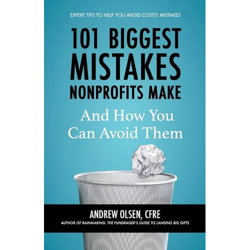 101 Biggest Mistakes Nonprofits Make and How You Can Avoid Them