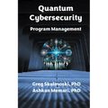 Quantum Cybersecurity Program Management
