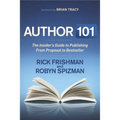Author 101: The Insider's Guide to Publishing from Proposal to Bestseller