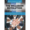 The Inclusion Revolution Is Now: An Innovative Framework for Diversity and Inclusion in the Workplace