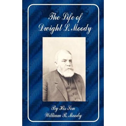 The Life of Dwight L. Moody