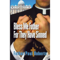 Bless Me Father For They Have Sinned