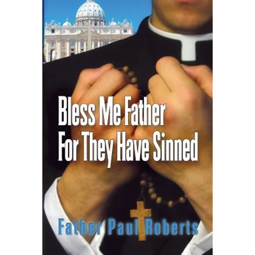 Bless Me Father For They Have Sinned